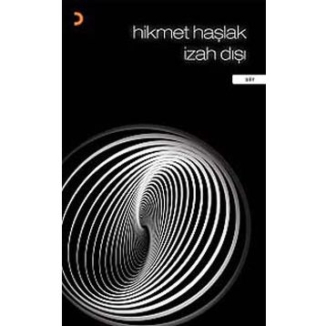 İZAH DIŞI - HIKMET HAŞLAK