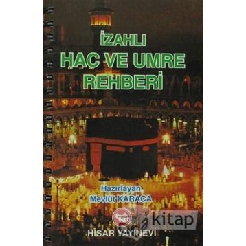 İZAHLI HAC VE UMRE REHBERI - MEVLÜT KARACA