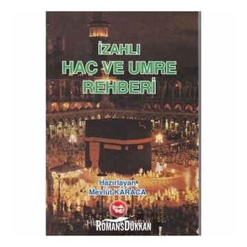 İZAHLI HAC VE UMRE REHBERI - MEVLÜT KARACA