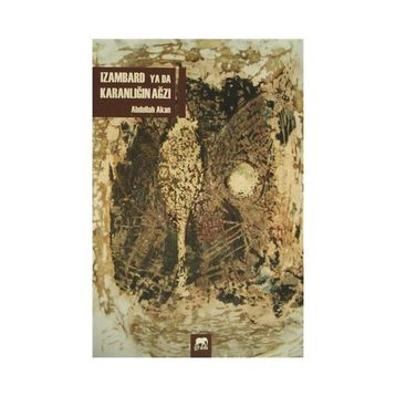 Izambard ya da Karanlığın Ağzı - Abdullah Akan