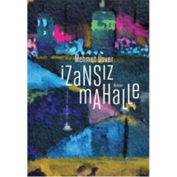 İzansız Mahalle - M. Mehmet Ünver