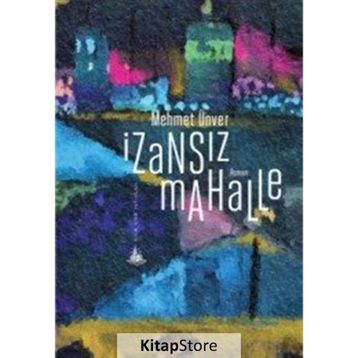 İzansız Mahalle - M. Mehmet Ünver