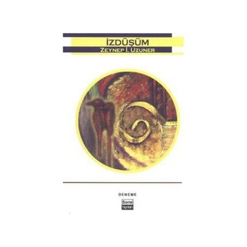 İZDÜŞÜM - ZEYNEP İ. UZUNER