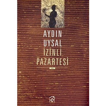 İZİNLİ PAZARTESI - AYDIN UYSAL