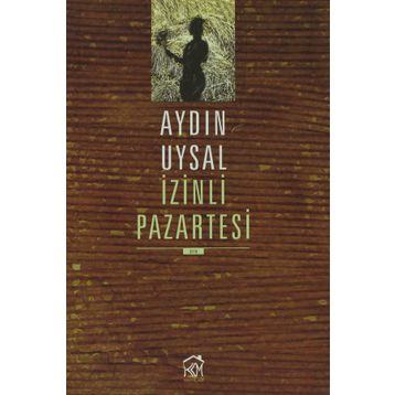 İZİNLİ PAZARTESI - AYDIN UYSAL
