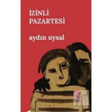 İZİNLİ PAZARTESI - AYDIN UYSAL