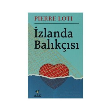 İZLANDA BALIKÇISI - PIERRE LOTI