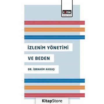 İzlenim Yönetimi ve Beden - İbrahim Akkaş