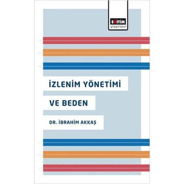 İzlenim Yönetimi ve Beden - İbrahim Akkaş