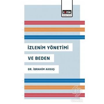 İzlenim Yönetimi ve Beden - İbrahim Akkaş