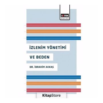 İzlenim Yönetimi ve Beden - İbrahim Akkaş