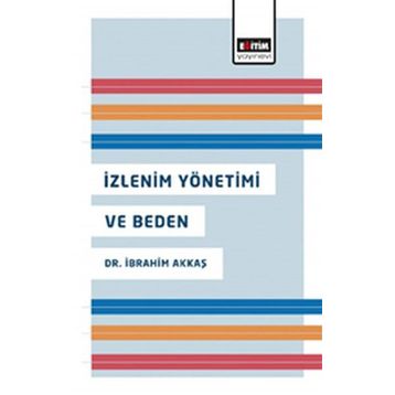 İzlenim Yönetimi ve Beden - İbrahim Akkaş