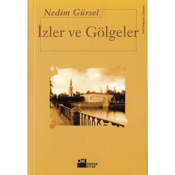 İzler Ve Gölgeler - Nedim Gürsel
