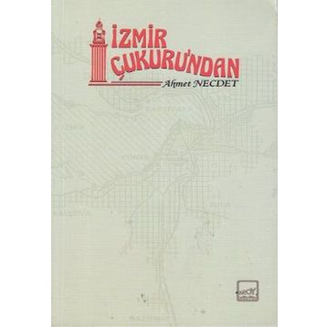 İZMIR ÇUKURU'NDAN - AHMET NECDET