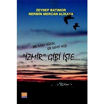 İzmir Gibi İşte - Zeynep Güner Batımor Nermin Mercan Alikaya
