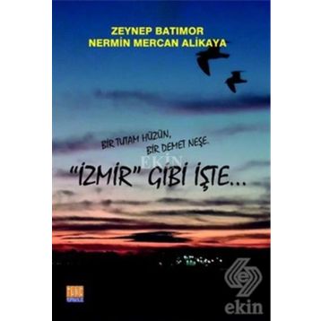 İzmir Gibi İşte - Zeynep Güner Batımor Nermin Mercan Alikaya