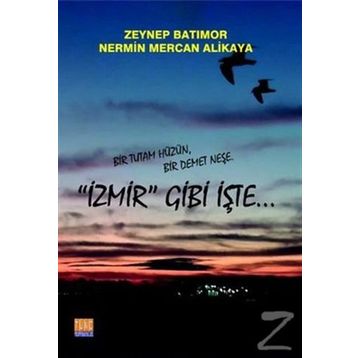İzmir Gibi İşte - Zeynep Güner Batımor Nermin Mercan Alikaya