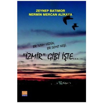 İzmir Gibi İşte - Zeynep Güner Batımor Nermin Mercan Alikaya