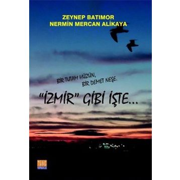 İzmir Gibi İşte - Zeynep Güner Batımor Nermin Mercan Alikaya