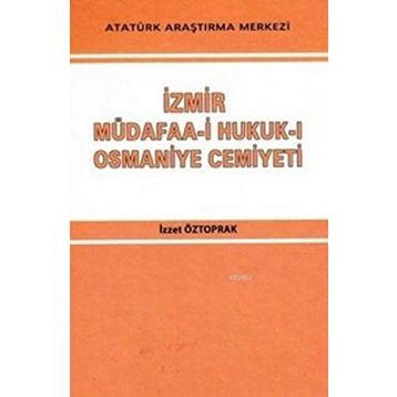 İzmir Müdafaa-i Hukuk-ı Osmaniye Cemiyeti - İzzet Öztoprak