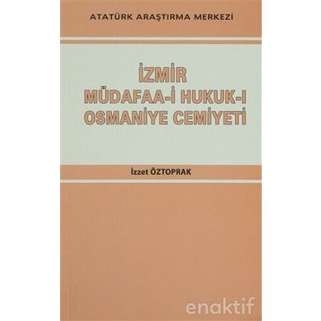 İzmir Müdafaa-i Hukuk-ı Osmaniye Cemiyeti - İzzet Öztoprak