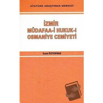 İzmir Müdafaa-i Hukuk-ı Osmaniye Cemiyeti - İzzet Öztoprak