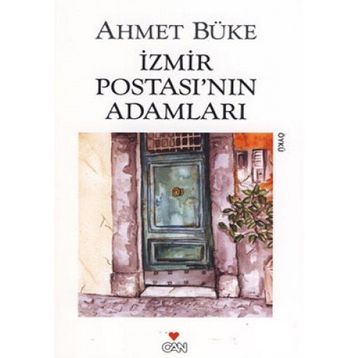 İzmir Postası’nın Adamları - Ahmet Büke