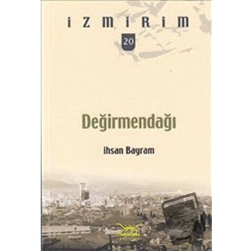 İzmirim Değirmendağı - İhsan Bayram