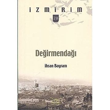 İzmirim Değirmendağı - İhsan Bayram