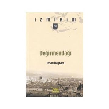 İzmirim Değirmendağı - İhsan Bayram