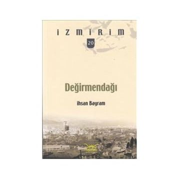 İzmirim Değirmendağı - İhsan Bayram