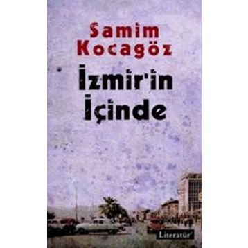 İZMİR'İN İÇİNDE - SAMIM KOCAGÖZ
