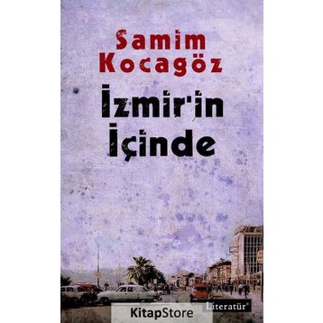 İZMİR'İN İÇİNDE - SAMIM KOCAGÖZ