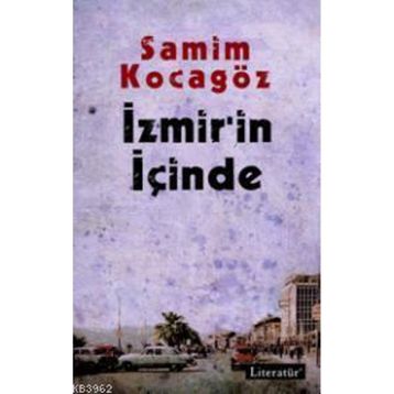 İZMİR'İN İÇİNDE - SAMIM KOCAGÖZ