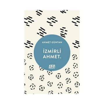 İzmirli Ahmet - Ahmet Güntan