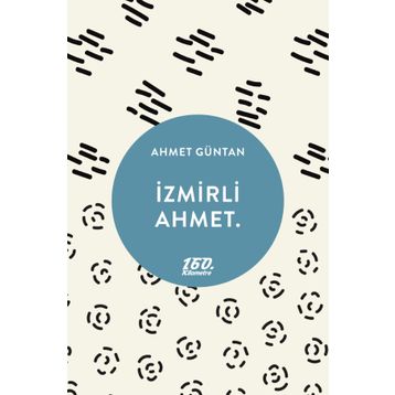 İzmirli Ahmet - Ahmet Güntan