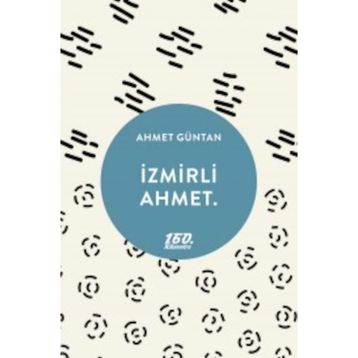 İzmirli Ahmet - Ahmet Güntan
