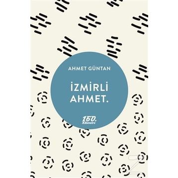 İzmirli Ahmet - Ahmet Güntan