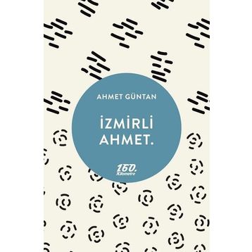 İzmirli Ahmet - Ahmet Güntan