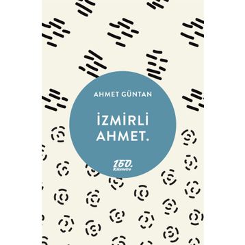 İzmirli Ahmet - Ahmet Güntan