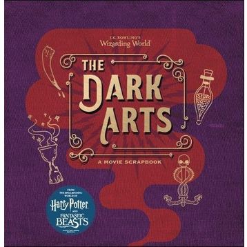 J.K. Rowling s Wizarding World - The Dark Arts A Movie Scrapbook - Warner Bros
