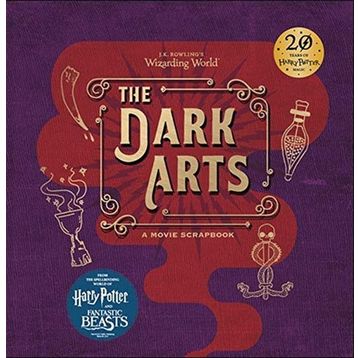 J.K. Rowling s Wizarding World - The Dark Arts A Movie Scrapbook - Warner Bros