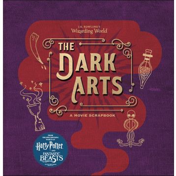 J.K. Rowling s Wizarding World - The Dark Arts A Movie Scrapbook - Warner Bros