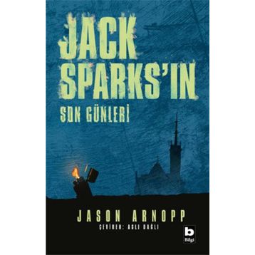 Jack Sparksın Son Günleri - Jason Arnopp