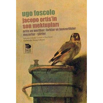 JACOPO ORTIS'IN SON MEKTUPLARI - GÜLBENDE KURAY ULUSOY;UGO FOSCOLO