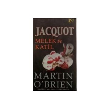 JACQUOT MELEK VE KATIL - MARTIN O`BRIEN