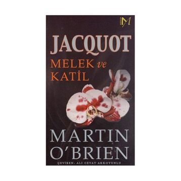 JACQUOT MELEK VE KATIL - MARTIN O`BRIEN
