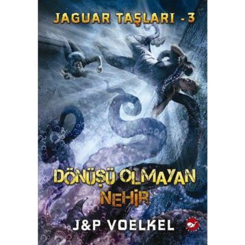 Jaguar Taşları 3 - Dönüşü Olmayan Nehir - James R. Voelkel