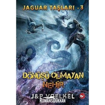 Jaguar Taşları 3 - Dönüşü Olmayan Nehir - James R. Voelkel