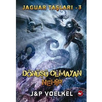 Jaguar Taşları 3 - Dönüşü Olmayan Nehir - James R. Voelkel